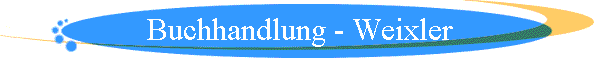 Buchhandlung - Weixler